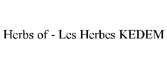 HERBS OF - LES HERBES KEDEM