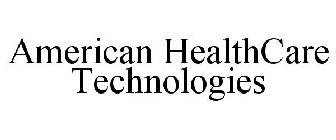 AMERICAN HEALTHCARE TECHNOLOGIES