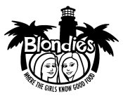 BLONDIES WHERE THE GIRLS KNOW GOOD FOOD