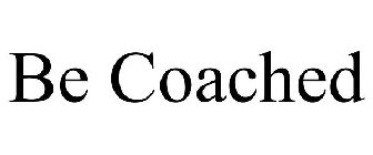 BE COACHED