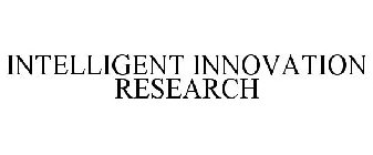 INTELLIGENT INNOVATION RESEARCH