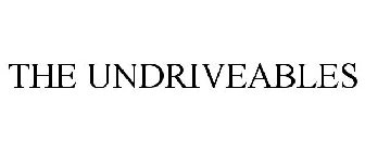 THE UNDRIVEABLES