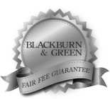 BLACKBURN & GREEN FAIR FEE GUARANTEE