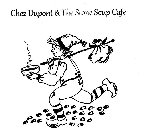CHEZ DUPONT & THE STONE SOUP CAFE