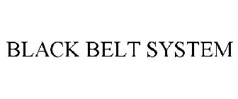 BLACK BELT SYSTEM