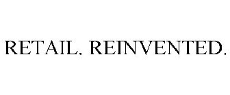RETAIL. REINVENTED.