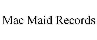 MAC MAID RECORDS
