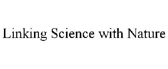 LINKING SCIENCE WITH NATURE