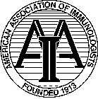 AIA AMERICAN ASSOCIATION OF IMMUNOLOGISTS FOUNDED 1913S FOUNDED 1913