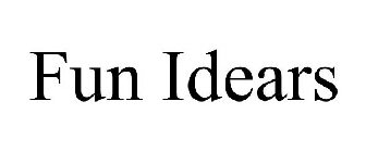 FUN IDEARS
