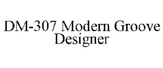 DM-307 MODERN GROOVE DESIGNER