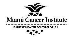 MIAMI CANCER INSTITUTE BAPTIST HEALTH SOUTH FLORIDA