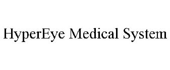 HYPEREYE MEDICAL SYSTEM