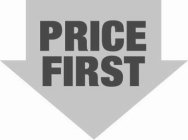 PRICE FIRST