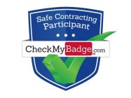 SAFE CONTRACTING PARTICIPANT CHECKMYBADGE.COM