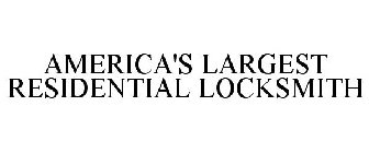 AMERICA'S LARGEST RESIDENTIAL LOCKSMITH