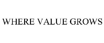 WHERE VALUE GROWS