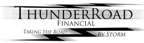 THUNDERROAD FINANCIAL TAKING THE ROAD BY STORM