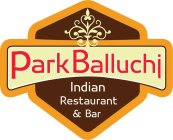 PARK BALLUCHI INDIAN RESTAURANT & BAR