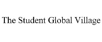 THE STUDENT GLOBAL VILLAGE