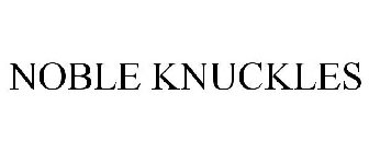 NOBLE KNUCKLES