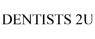 DENTISTS 2U