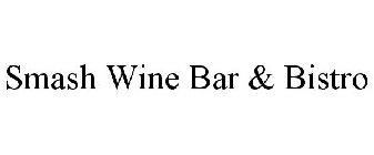 SMASH WINE BAR & BISTRO