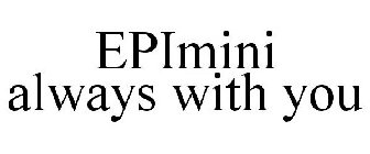 EPIMINI ALWAYS WITH YOU
