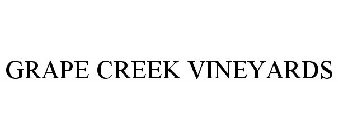 GRAPE CREEK VINEYARDS