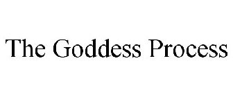 THE GODDESS PROCESS
