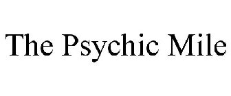 THE PSYCHIC MILE