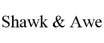 SHAWK & AWE