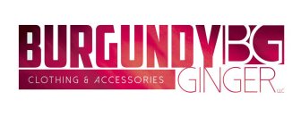 BURGUNDY GINGER LLC BG CLOTHING & ACCESSORIES