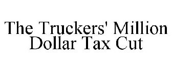 THE TRUCKERS' MILLION DOLLAR TAX CUT