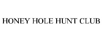 HONEY HOLE HUNT CLUB