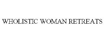 WHOLISTIC WOMAN RETREATS