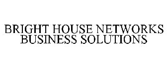 BRIGHT HOUSE NETWORKS BUSINESS SOLUTIONS