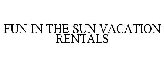 FUN IN THE SUN VACATION RENTALS