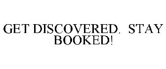 GET DISCOVERED. STAY BOOKED.