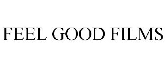FEEL GOOD FILMS
