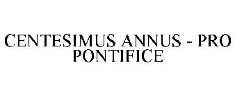 CENTESIMUS ANNUS - PRO PONTIFICE