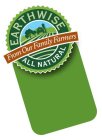 EARTHWISE ALL NATURAL FROM OUR FAMILY FARMERS