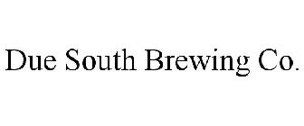 DUE SOUTH BREWING CO.