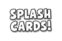 SPLASH CARDS!