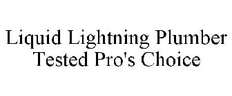 LIQUID LIGHTNING PLUMBER TESTED PRO'S CHOICE