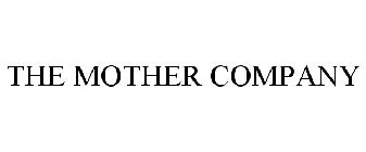 THE MOTHER COMPANY