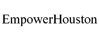 EMPOWERHOUSTON