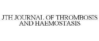JTH JOURNAL OF THROMBOSIS AND HAEMOSTASIS
