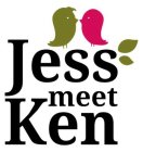 JESS MEET KEN