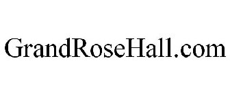 GRANDROSEHALL.COM